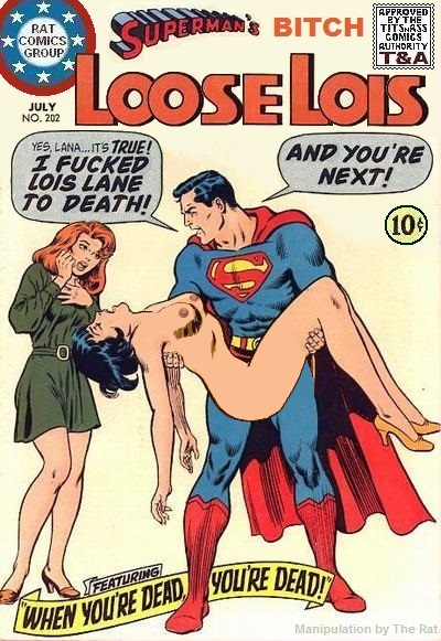 1boy, 2girls, alias the rat, clothed, clothed female, clothed male, comic, comic cover, dc, dc comics, dc silver age, dead, english text, fucked to death, hero turned villian, lana lang, lois lane, nude, nude female, out of character, rape, raped female, raped to death, shitpost, snuff, superman, superman (clark kent), superman (series), text, victim, what