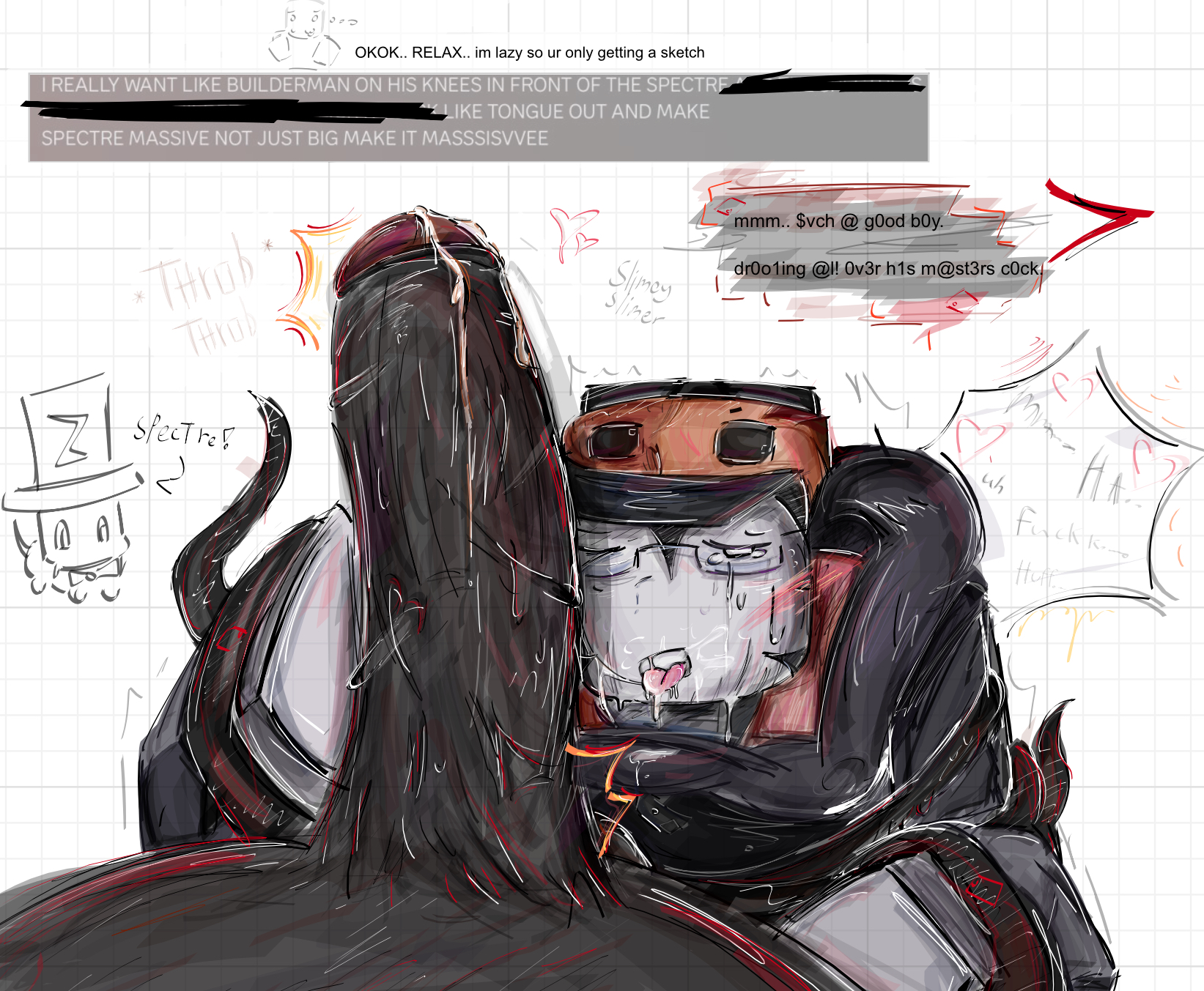 2boys, before blowjob, big dom small sub, blocky anatomy, blocky body, blowjob, builderman, builderman (forsaken), consensual, cum, cum in mouth, drool, erect penis, foreskin, forsaken (roblox), fully clothed, gay, impossible fit, large penis, looking at viewer, massive penis, messy, on knees, penis, praise, request, roblox, roblox game, robloxian, self upload, size difference, slimeyslimer, sweat, tears, tentacle, tentacle around arm, tentacle around waist, text, text bubble, the spectre (forsaken), throbbing penis, tongue out, top pov, veiny penis, whiteboardfox