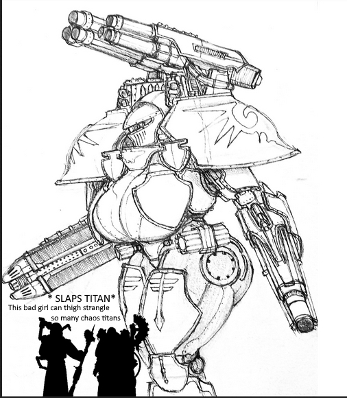 adeptus_mechanicus dialogue english_text giant_ass giant_breasts giant_thighs giantess guns huge_guns imperium_of_man mechanical meme probably_a_toaster robot scketch tagme techpriest text titan_(warhammer_40k) warhammer_(franchise) warhammer_40k warlord_titan