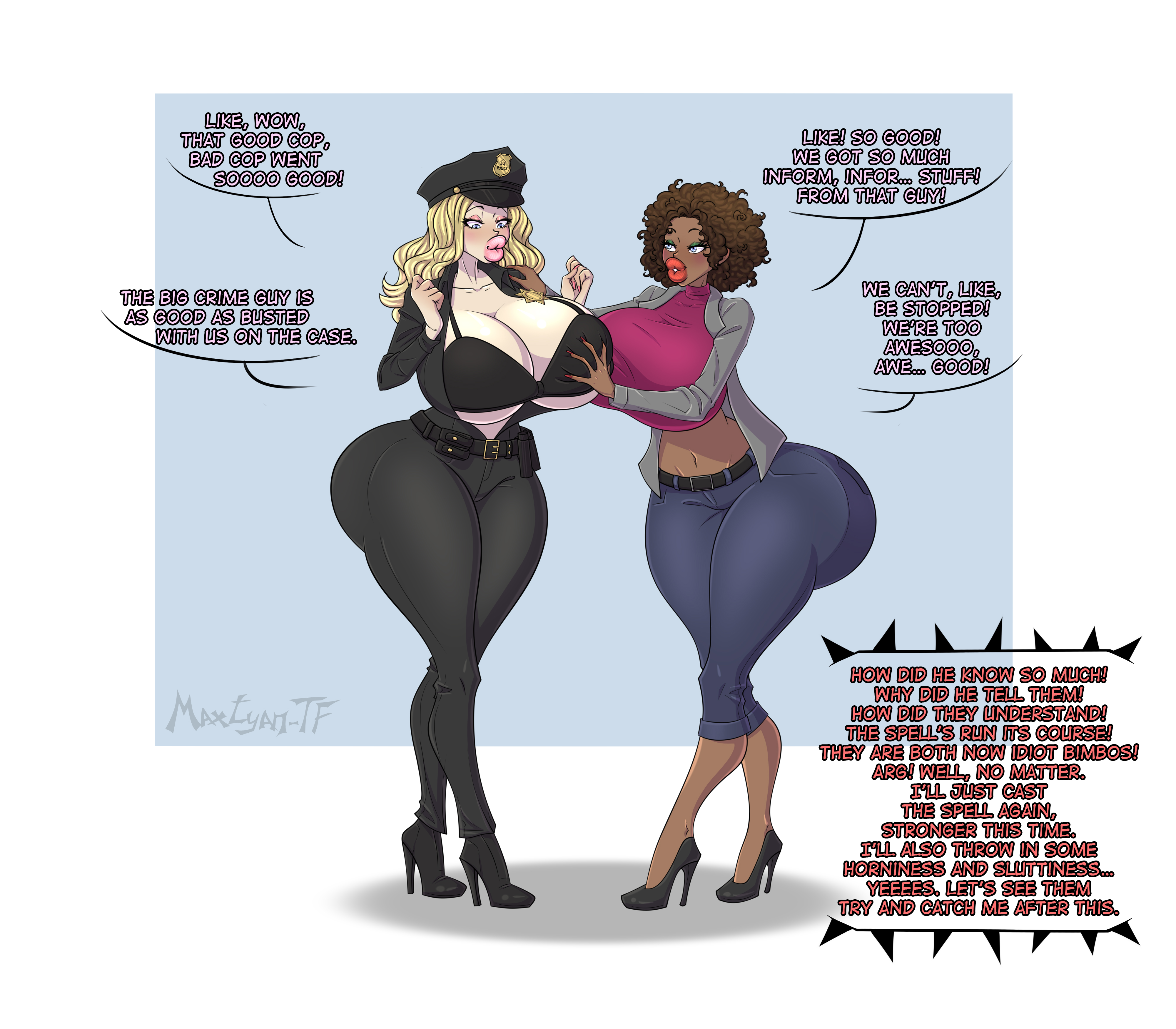 2girls, ass, ass expansion, bimbo, bimbofication, bra, brainwashing, breast expansion, breast growth, breast growth (enlargement), breasts, dialogue, female, hair color change, high heel boots, high heels, huge ass, huge breasts, lip expansion, maxtyan-tf, mid-transformation, police uniform, policewoman, revealing clothes, thick lips, thick thighs, thigh expansion, transformation
