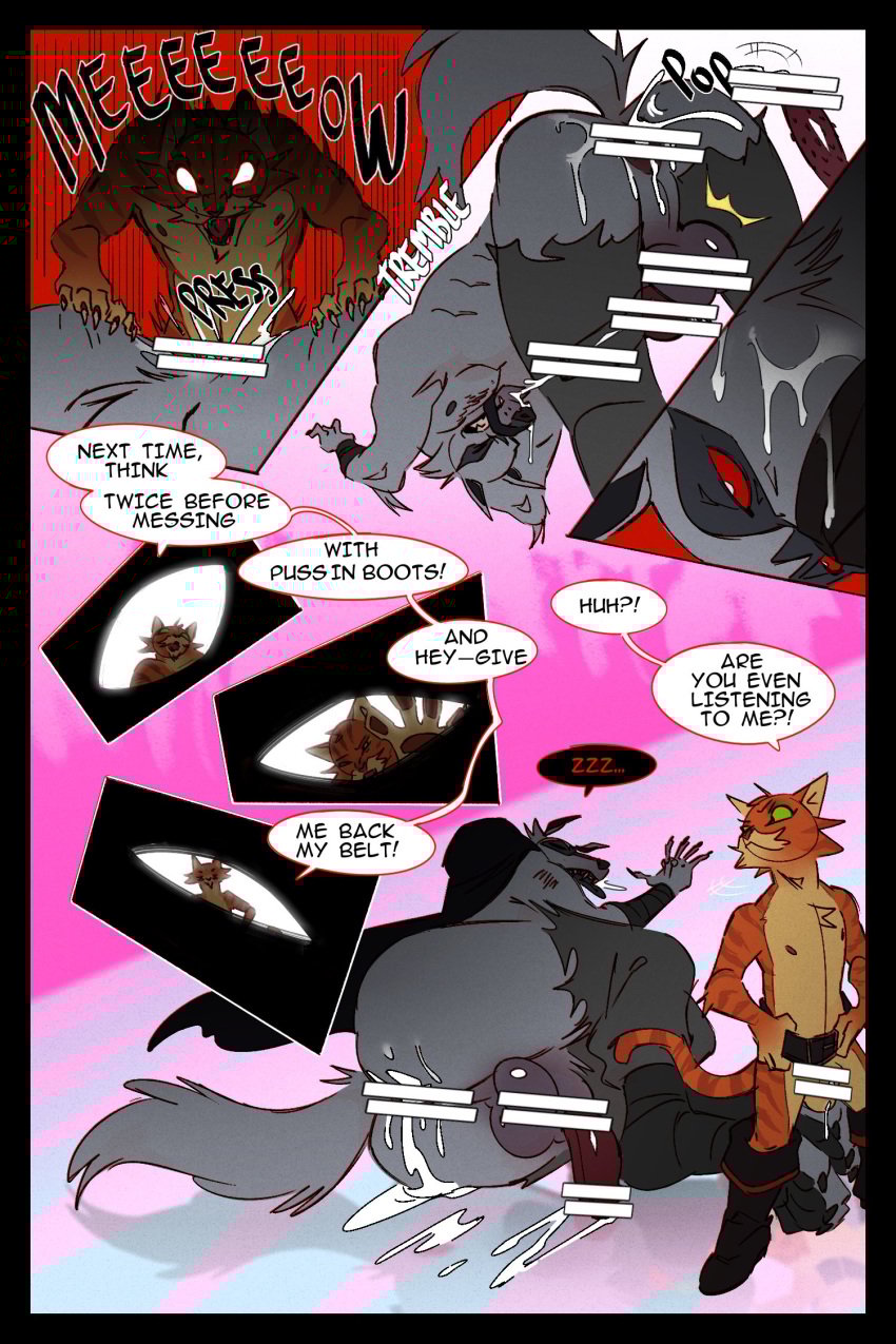 after_anal after_orgasm after_sex all_fours anal anal_sex animal_genitalia animal_penis anthro anus arm_wrapping arm_wraps ass balls belt bent_over bodily_fluids boots bottomwear butt_grab canid canine canine_genitalia canine_penis canis censor_bar censored censored_genitalia cheek_tuft chin_tuft claws clenched_teeth cloak closed_eyes clothed clothing comic cum cum_drip cum_from_ass cum_in_ass cum_inside cum_on_face cum_on_ground cum_on_self cumshot darkened_balls darkened_genitalia death_(puss_in_boots) defeated dialogue domestic_cat dreamworks dripping duo ejaculation erection exhausted facial_markings facial_tuft fangs felid feline felis fluffy fluffy_tail footwear from_behind_position fuzzy genital_fluids genitals glowing glowing_eyes green_eyes half-closed_eyes hand_on_butt head_markings hi_res intense intense_face knot ksejl larger_penetrated leg_wrap leg_wraps legs_together looking_at_another looking_at_partner looking_pleasured lying male male/male mammal markings mask_(marking) meow mostly_nude muzzle_(object) muzzled narrowed_eyes nipples on_side open_mouth pants partially_clothed pawpads penetration penile_spines penis perineum pull_out pupils puss_in_boots_(dreamworks) puss_in_boots_(franchise) raised_tail reaching reaching_towards_another rear_view red_eyes rough_sex saliva saliva_string scary scratch_mark scratches scratching serious serious_face sex shaking shoes size_difference sleeping small_dom_big_sub sound_effects speech_bubble standing tabby_cat tail teeth text tied_muzzle tired tongue tongue_out torn_bottomwear torn_clothing torn_pants trembling tuft unconscious vowelless vowelless_sound_effect white_pupils wolf wrapped_arms wrapped_legs wraps zzz