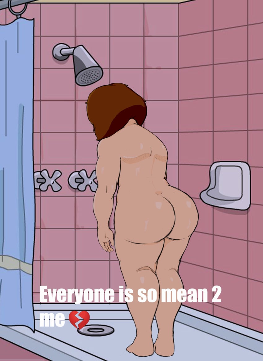 1girls ass big_ass big_butt brown_hair butt domn everyone_is_so_mean_2_me family_guy female female_only meg_griffin meme nude sad shower thick_ass thick_thighs