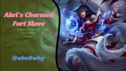 ahri ai_generated english_voice_acting fart fart_fetish fart_slave farting_at_viewer fetish_audio hypnosis league_of_legends mind_control mp4 nsfw_audio ohn0why sound sound_only_video stomach_noises tagme video voice_acted