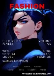 ai_generated arcane_caitlyn beautiful caitlyn_kiramman commission edit eyepatch fashion fashion_model female league_of_legends magazine magazine_cover magazine_front_page model patreon patreon_url patreon_username pawg posing posing_for_picture posing_for_the_viewer riot_games sinderellaart text