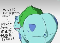 ass ass_up backsack balls big_butt bulbasaur dialogue english_text feral hi_res looking_back male nintendo pawn pokémon_(species) pokemon pokemon_rgby presenting presenting_hindquarters simple_background slightly_chubby video_games