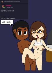 1boy 1girls ;o afro blush brown_hair closedverse dark-skinned_male dialogue etsupai from_behind glasses grey_eyes groping mii pussy_juice sex shirt_lift tashian_(closedverse) toast_(closedverse) toaster tongue vaginal_penetration