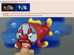 4chan :>= abstract_background ambiguous_gender balls bedroom_eyes bimbo_lip bodily_fluids bubble clown clown_makeup clown_nose clownfish deermary dicksucking_creature disembodied_penis donkey_kong_(series) donkey_kong_country_3 duo feral feral_penetrated fish fishjob genitals human human_on_feral human_penetrating human_penetrating_feral humanoid interspecies kiss_mark koco_(donkey_kong_country) lips lipstick_smear male mammal marine multicolored_body narrowed_eyes nintendo penetration penis pomacentrid saliva saliva_on_penis screencap seductive sex sloppy_blowjob text text_box thick_lips underwater underwater_blowjob water zoophilia